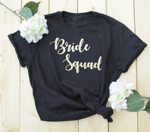 Load image into Gallery viewer, Bride to be bride squad t-shirt romantic gift for her women fashion cotton beautiful tees Bridesmaid Shirts Bachelorette Party